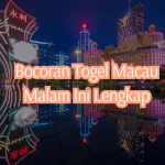 Bocoran Togel Macau Malam Ini Lengkap